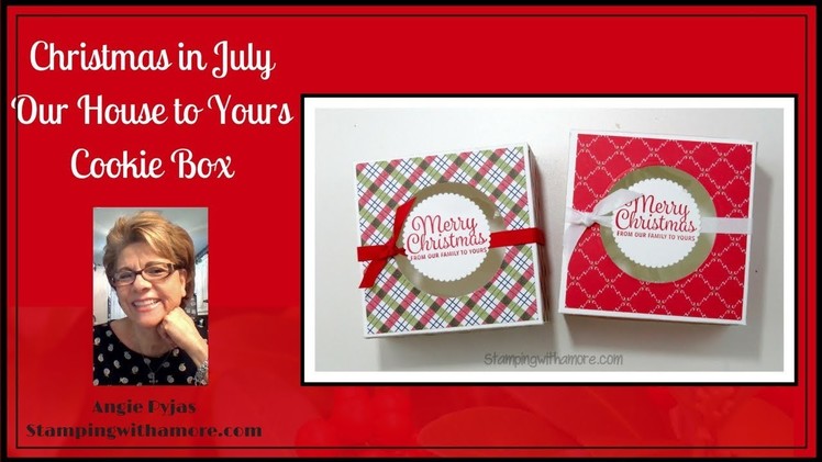 Chritsmas In July Our House to Yours Cookie Box