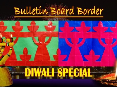 DIWALI SPECIAL 2: Simple steps to create BORDERS for Bulletin boards in school on Diwali