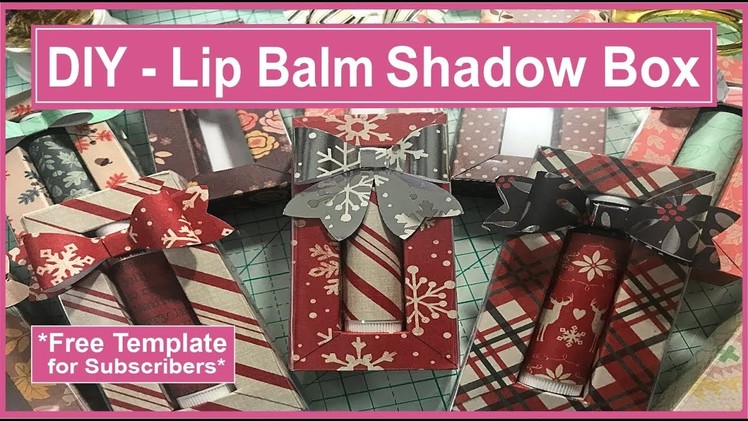 DIY - Lip Balm Shadow Box - Highly Requested - For Craft Fairs - Stocking Stuffers - Little Gifts