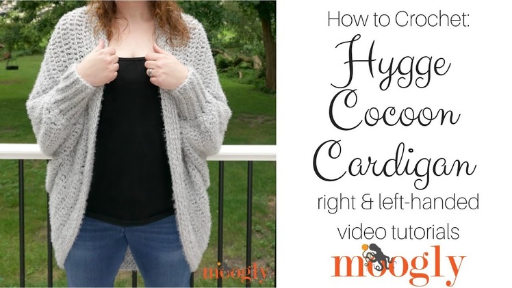 How to Crochet: Hygge Cocoon Cardigan (Left Handed)