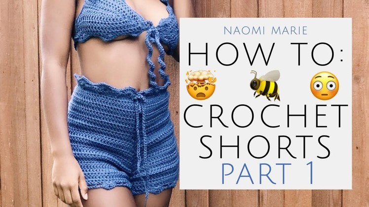 HOW TO: EASY Crochet Shorts | Part. 1 | Naomi Marie