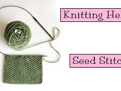 Knitting Help - Seed Stitch