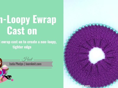 Non Loopy Ewrap Cast On by Isela Phelps