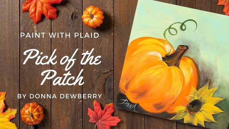 Paint with Plaid - Donna Dewberry "Pick of the Patch:
