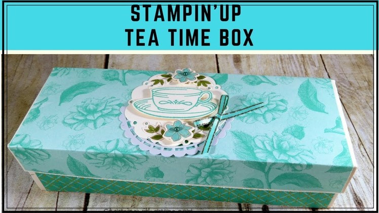 Stampin'Up Tea Time Box