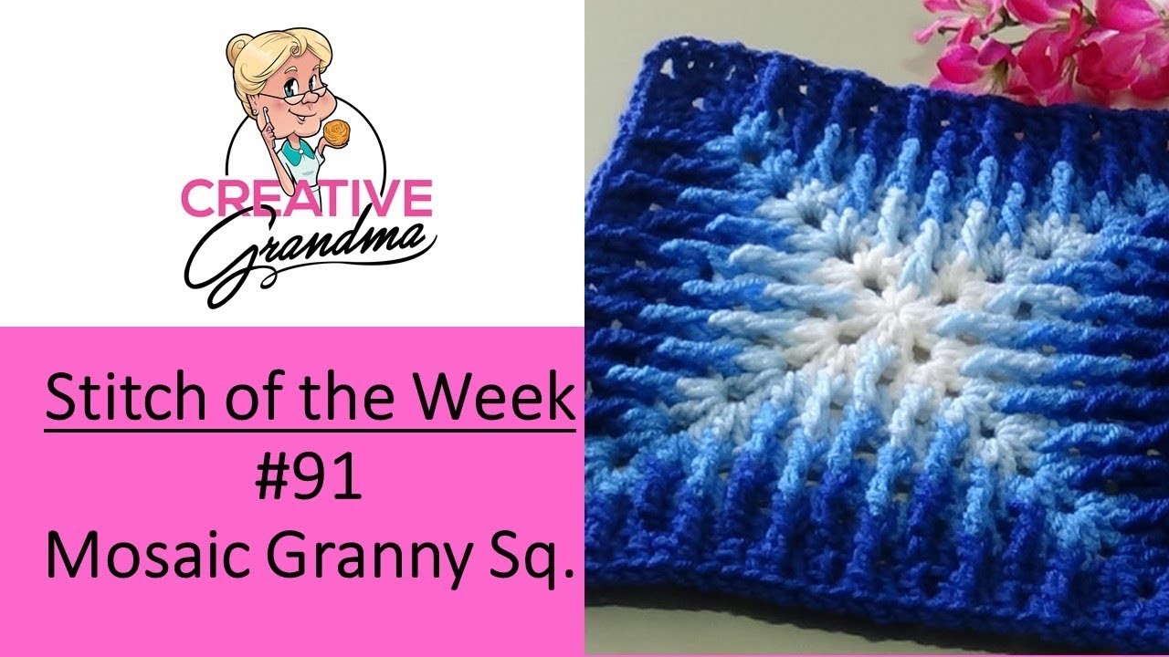 Stitch of the Week 91 Mosaic Granny Square Crochet Tutorial