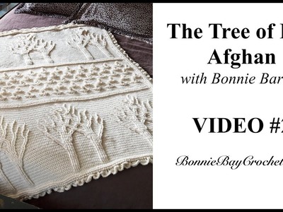 The Tree of Life Afghan VIDEO #2, Rows 17-30, with Bonnie Barker