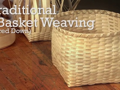 Traditional Basket Weaving (Pared Down)