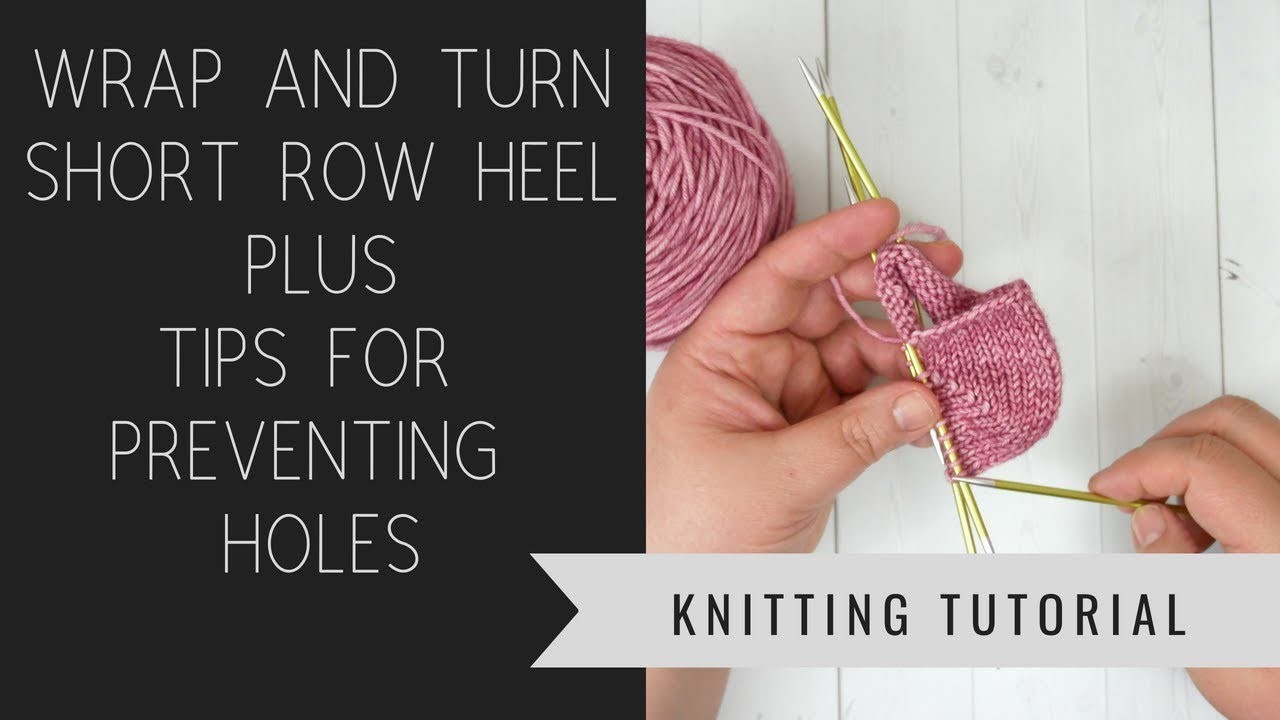 Wrap and Turn Short Row Heel with Tips on Closing Holes and Customizing Fit | Knitting Tutorial