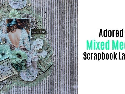 Adored Mixed Media Scrapbook Layout- My Creative Scrapbook
