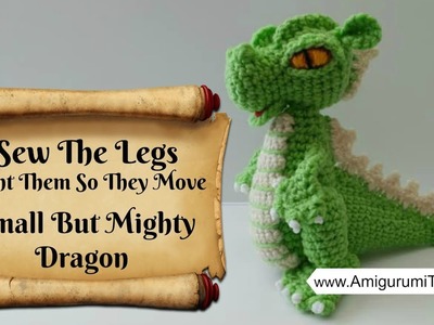 Crochet Along Small But Mighty Dragon Part 11 How to Make The Legs Jointed
