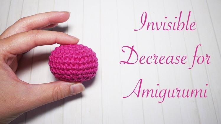 Crochet: Amigurumi - How to do an Invisible Decrease