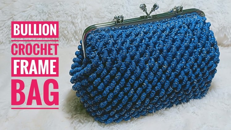 Crochet || bullion crochet frame bag
