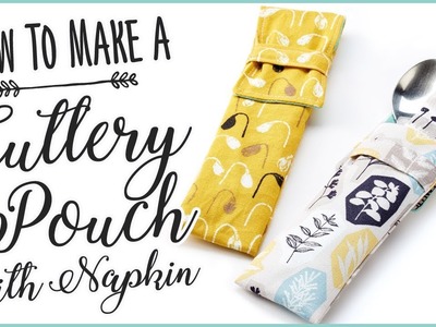 Cutlery Pouch DIY: How To Sew Your Own Cutlery Pouch With Napkin