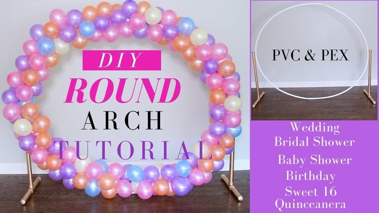 DIY Round Arch Tutorial | The Arch For Any Celebration!!!