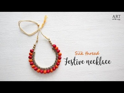 DIY Silk Thread Festive Necklace | Jewelry making