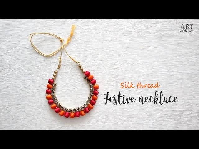 DIY Silk Thread Festive Necklace | Jewelry making