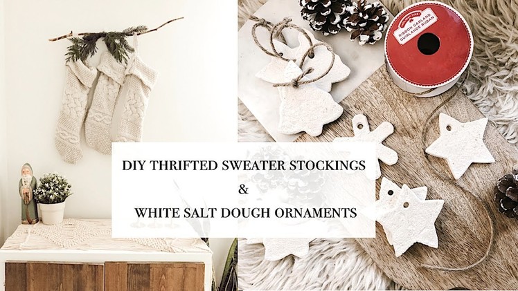 DIY Thrifted Sweater Christmas Stockings & White Salt Dough Ornaments