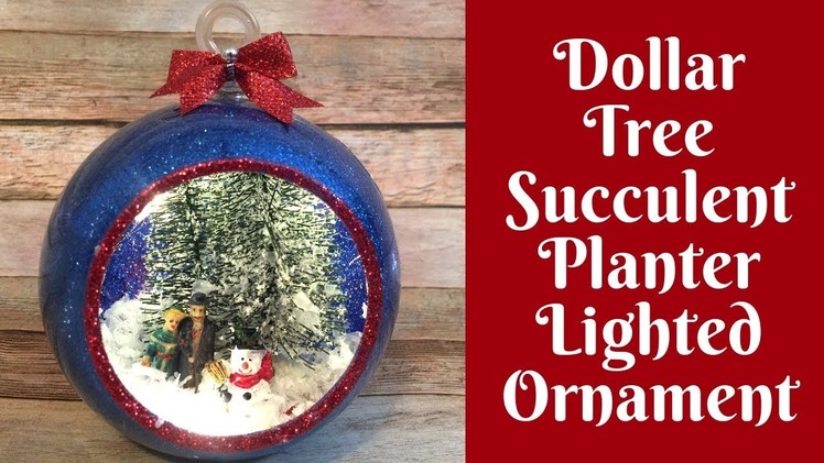 Dollar Tree Christmas Crafts: Succulent Planter Lighted Christmas Ornament