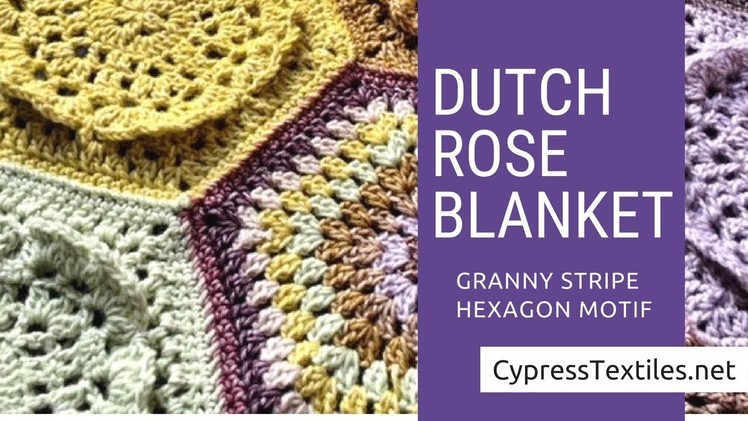 Dutch Rose Blanket CAL Part 3 - Motif 3 - Full Granny Hexagon Motif - CypressTextiles