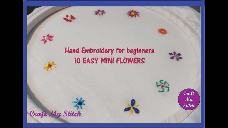 Hand embroidery for beginners | 10 easy mini flowers