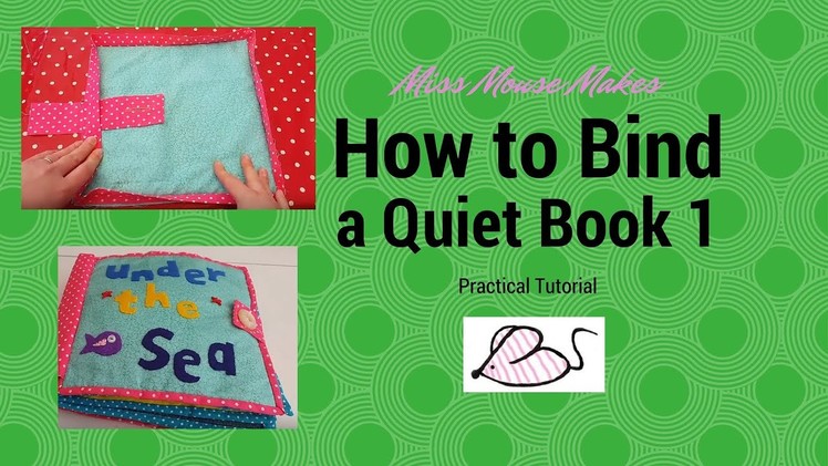 How to assemble a quiet book part 1