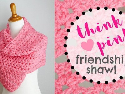 How To Crochet the Think Pink Friendship Shawl