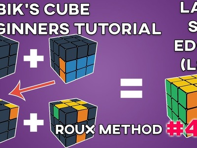 How to Solve the Rubik's Cube: Roux Method Last Six Edges (Easy LSE Tutorial)