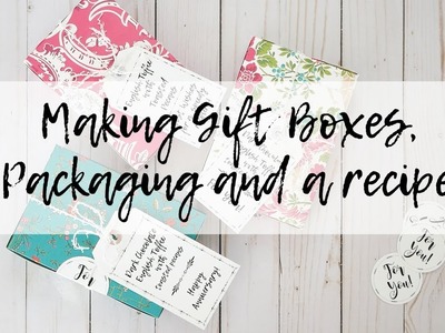 Making Gift Boxes, Packaging and a Recipe! - Tutorial