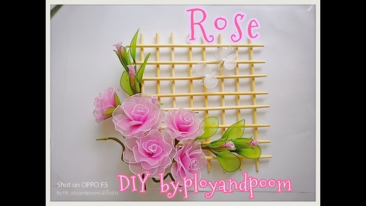 ดอกกุหลาบผ้าใยบัวตกแต่งไม้ระแนง (How to make Rose nylon flower bamboo lath) 2.2