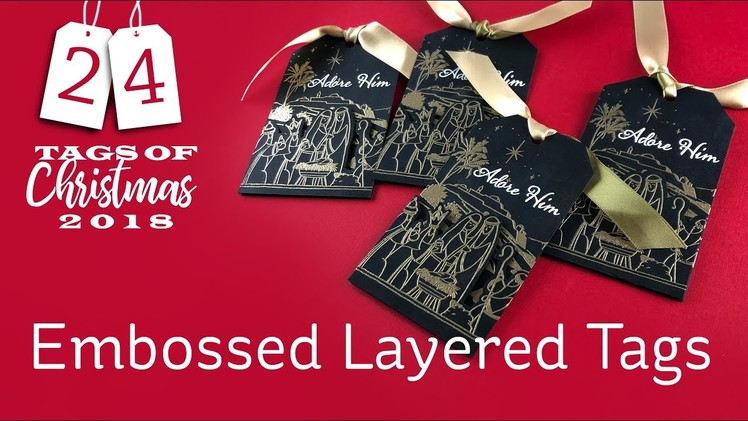 24 Tags of Christmas 2018: #2 Embossed Layered Tags
