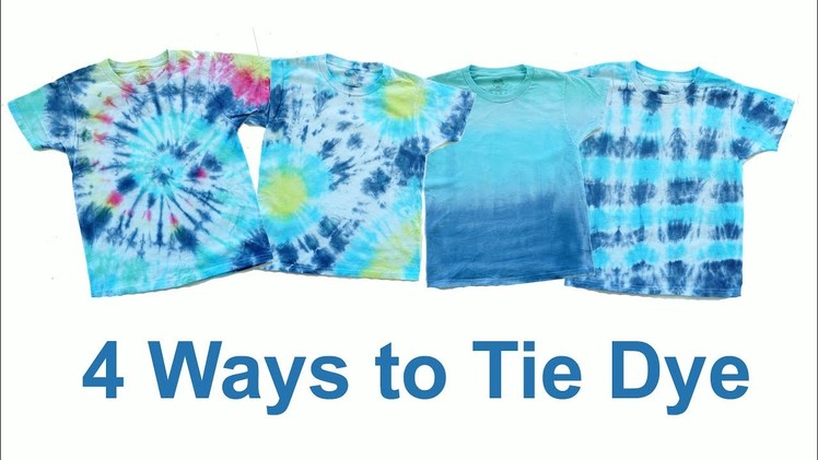4 Ways to Tie Dye - Bullseye, Swirl, Stripe and Ombre