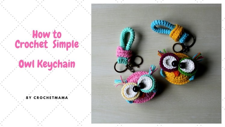 Crochet Amigurumi Owl Key Chain Tutorial