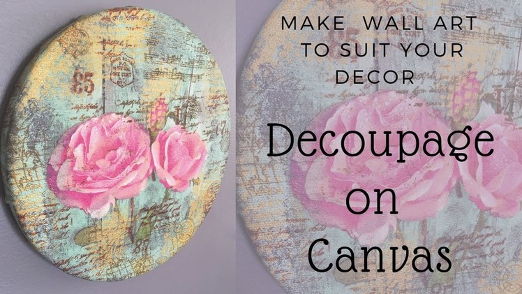Decoupage on Canvas.Make your own Wall Art.DIY Wall Decor Accent