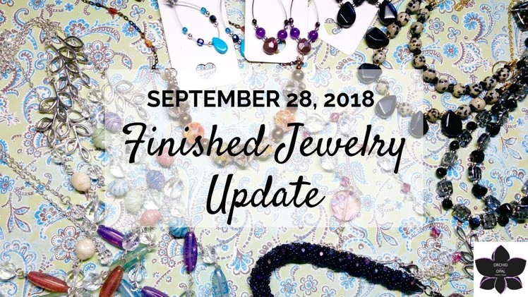 Finished Jewelry Update | September 28, 2018 | Beaded Jewelry Making Ideas