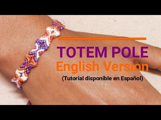 Friendship Bracelet: Totem Pole English Version For Beginners