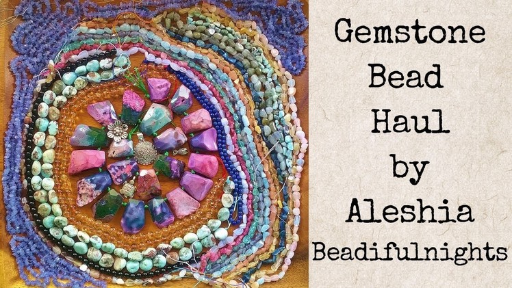 Gemstone Bead Haul from Lima Beads and Jewel School