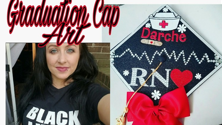 Graduation Cap Art. | Nurse. | ♡LoLo Glamour♡