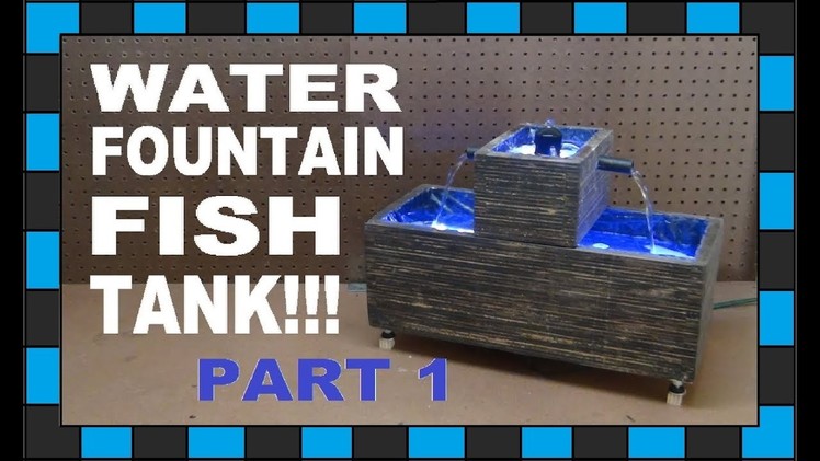 How To Build A Mini Water Fountain Fish Tank!!!. Part One