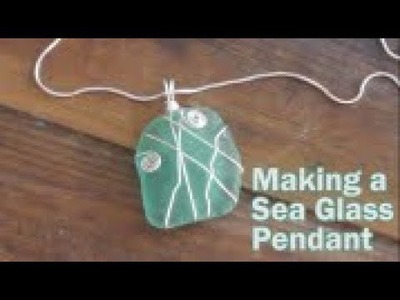 How to make a wire wrapped sea glass pendant