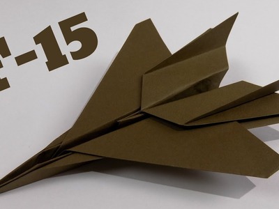 How To Make an F15 Paper Airplane ✈ Origami F15 Jet Fighter Plane