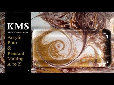 KMS 52 ~ Acrylic Pour & Pendant Making A to Z