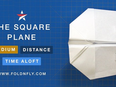 ✈ Paper Airplane that Flies for a Long Time -  The Square Plane - Fold 'N Fly