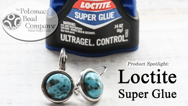 Product Spotlight Loctite Super Glue