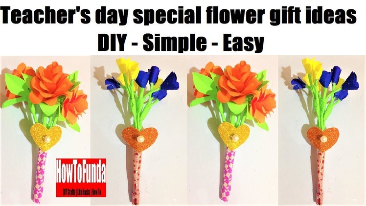 Teachers day 2018 special flower bouquet.bunch making ideas | gifts | happy teachers day special