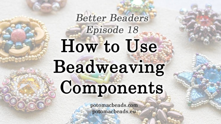 Better Beader 18 - How to Use Beadweaving Components