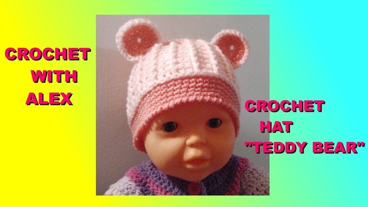 CROCHET "TEDDY BEAR" HAT any size tutorial ALEX