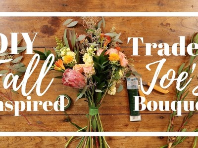DIY FALL INSPIRED Trader Joe's Bouquet