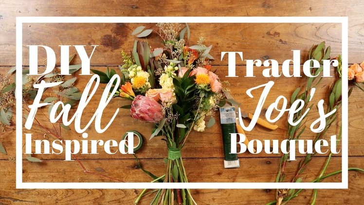 DIY FALL INSPIRED Trader Joe's Bouquet