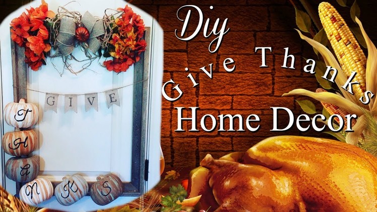 DIY Farmhouse Style "GIVE THANKS" Home Decor | Thanksgiving Decoration